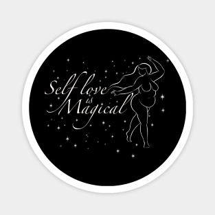 Self love is magical - body positive feminist statement Magnet